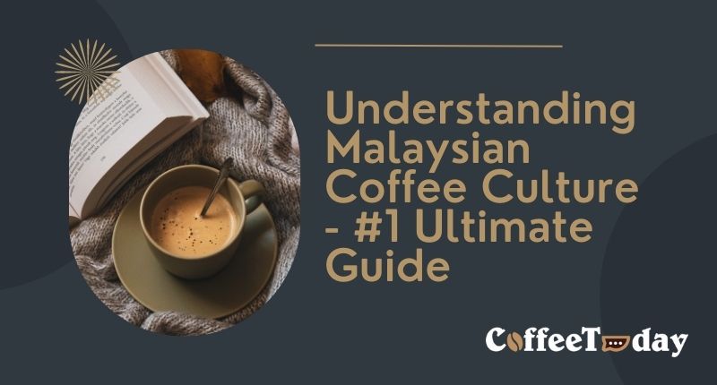 Malaysian Coffee Culture